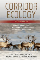 Corridor ecology : linking landscapes for biodiversity conservation and climate adaptation /
