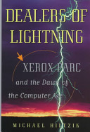 Dealers of lightning : Xerox PARC and the dawn of the computer age /