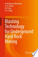 Blasting Technology for Underground Hard Rock Mining /