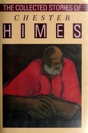 The collected stories of Chester Himes /