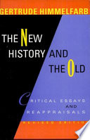 The new history and the old : critical essays and reappraisals /