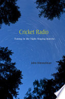 Cricket radio : tuning in the night-singing insects /