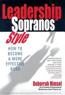 Leadership Sopranos style : how to become a more effective boss /