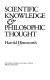 Scientific knowledge & philosophic thought /