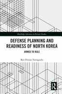 Defense planning and readiness of North Korea : armed to rule /