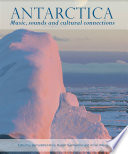 Antarctica - music, sounds and cultural connections /