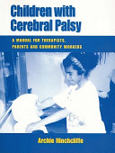 Children with cerebral palsy : a manual for therapists, parents, and community workers /