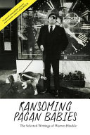 Ransoming pagan babies : the selected writings of Warren Hinckle /