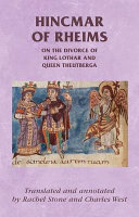 The divorce of King Lothar and Queen Theutberga : Hincmar of Rheims's De divortio /