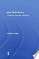 Why Gods persist : a scientific approach to religion /