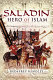 Saladin : hero of Islam /