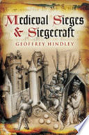 Medieval sieges & siegecraft /