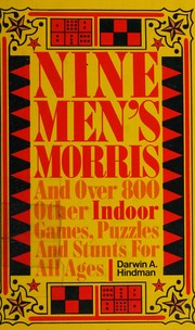 Nine men's Morris, and over 800 other indoor games, puzzles, and stunts for all ages /