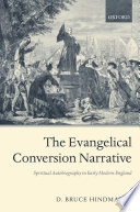 The evangelical conversion narrative : spiritual autobiography in early modern England /