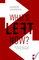 What's left now? : the history and future of social democracy /