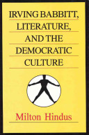 Irving Babbitt, literature, and the democratic culture /