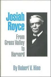 Josiah Royce : from Grass Valley to Harvard /
