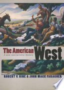 The American West : a new interpretive history /