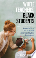 White teachers, Black students : in the spirit of yes to African American student achievement /