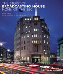 The story of Broadcasting House : home of the BBC /