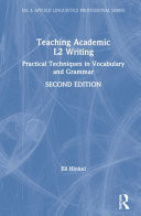 TEACHING ACADEMIC L2 WRITING : practical techniques in vocabulary and grammar.
