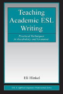 Teaching academic ESL writing : practical techniques in vocabulary and grammar /
