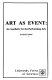 Art as event : an aesthetic for the performing arts /