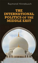 The international politics of the Middle East /