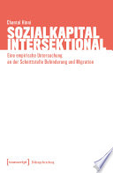 Sozialkapital intersektional : Eine empirische Untersuchung an der Schnittstelle Behinderung und Migration /