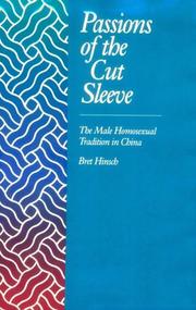 Passions of the cut sleeve : the male homosexual tradition in China /