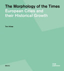 The morphology of the times : European cities and their historical growth /