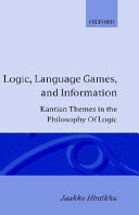 Logic, language-games and information : Kantian themes in the philosophy of logic /