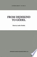 From Dedekind to Gödel : Essays on the Development of the Foundations of Mathematics /