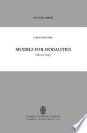 Models for Modalities : Selected Essays /