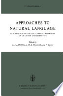 Approaches to Natural Language : Proceedings of the 1970 Stanford Workshop on Grammar and Semantics /
