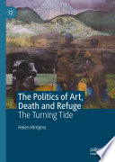 The Politics of Art, Death and Refuge : The Turning Tide /