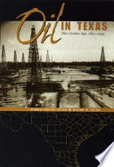 Oil in Texas : the gusher age, 1895-1945 /