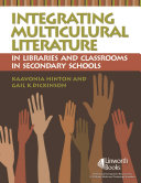 Integrating multicultural literature in libraries and classrooms in secondary schools /