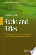 Rocks and Rifles : The Influence of Geology on Combat and Tactics during the American Civil War /