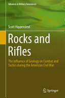Rocks and rifles : the influence of geology on combat and tactics during the American Civil War /