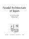 Feudal architecture of Japan /