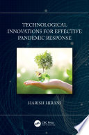 TECHNOLOGICAL INNOVATIONS FOR EFFECTIVE PANDEMIC RESPONSE.