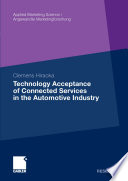 Technology acceptance of connected services in the automotive industry /