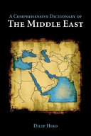A comprehensive dictionary of the Middle East /