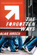 The forgotten ways : reactivating the missional church /