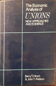 The economic analysis of unions : new approaches and evidence /