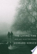 The living fire : new and selected poems, 1975-2010 /