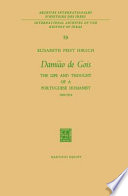 Damião de Gois : the Life and Thought of a Portuguese Humanist, 1502-1574 /