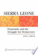 Sierra Leone : diamonds and the struggle for democracy /