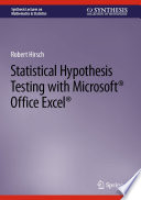 Statistical Hypothesis Testing with Microsoft ® Office Excel ® /